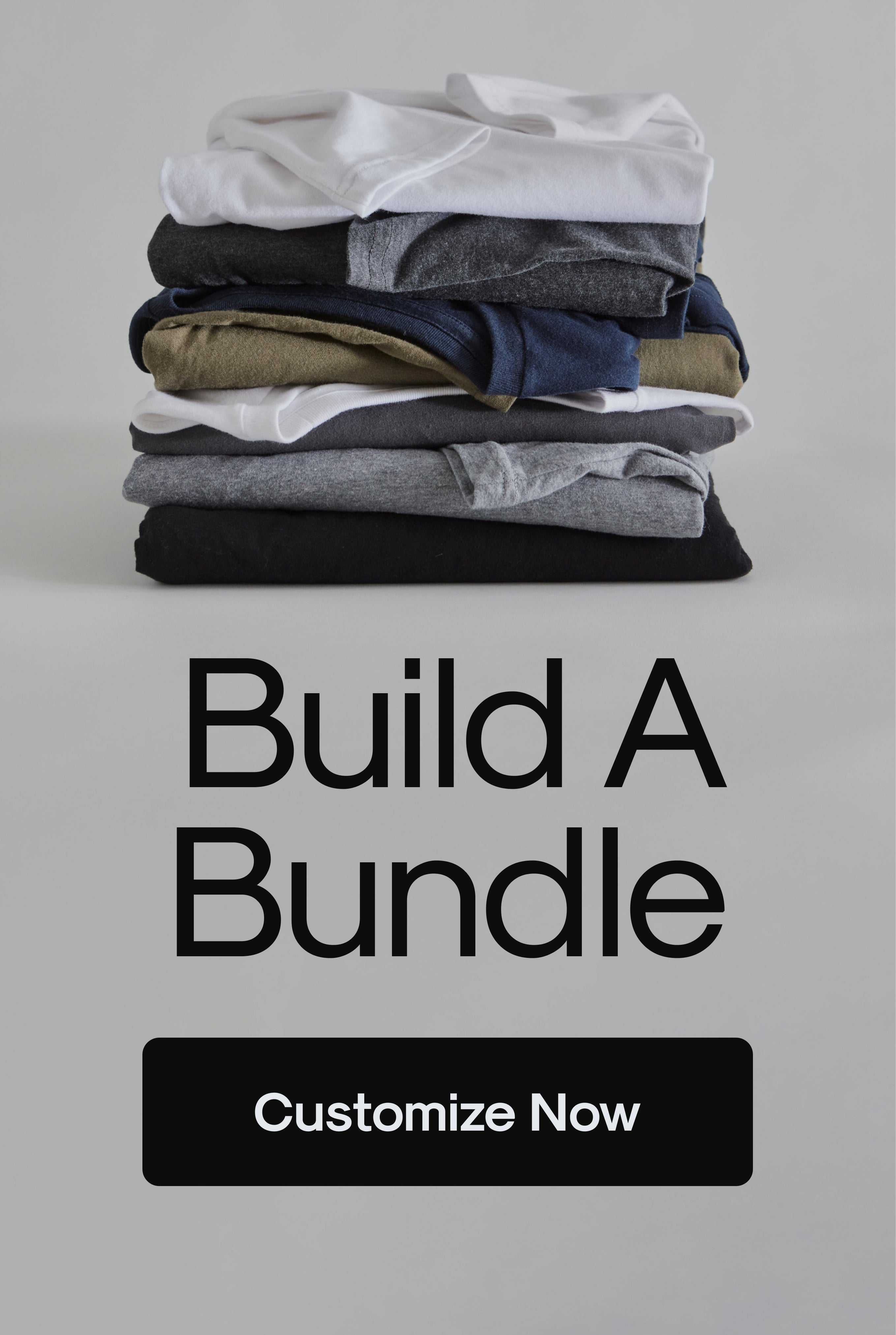 Build a Bundle. Customize Now.